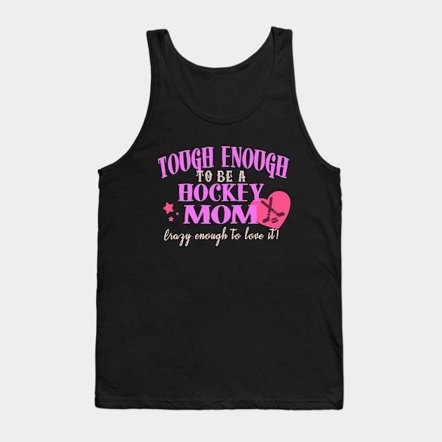 Tough Enough To Be A Hockey Mom Tank Top by tropicalteesshop